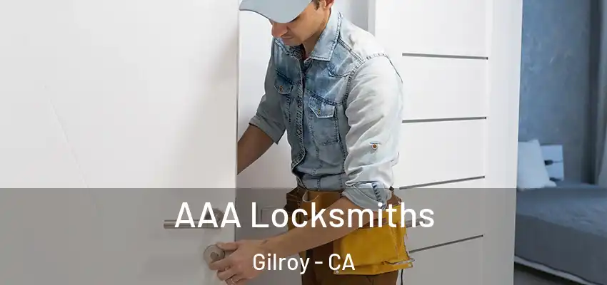 AAA Locksmiths Gilroy - CA