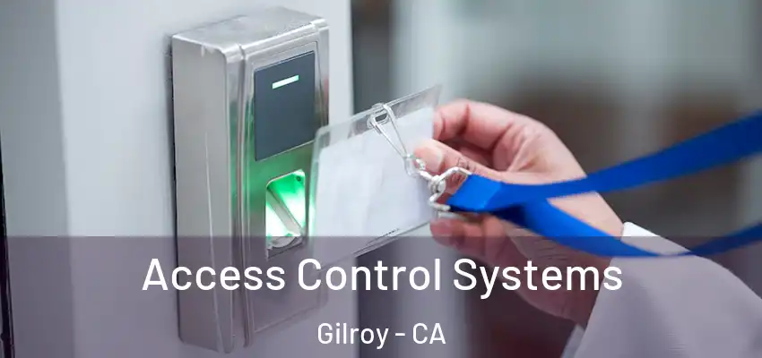  Access Control Systems Gilroy - CA