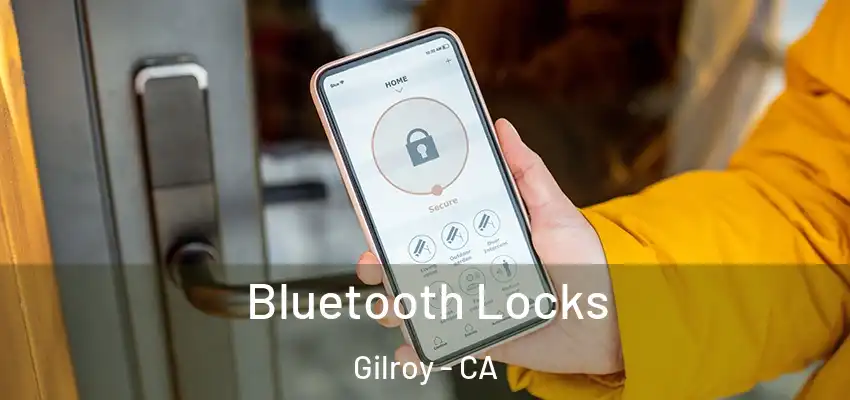  Bluetooth Locks Gilroy - CA