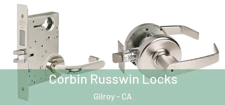  Corbin Russwin Locks Gilroy - CA