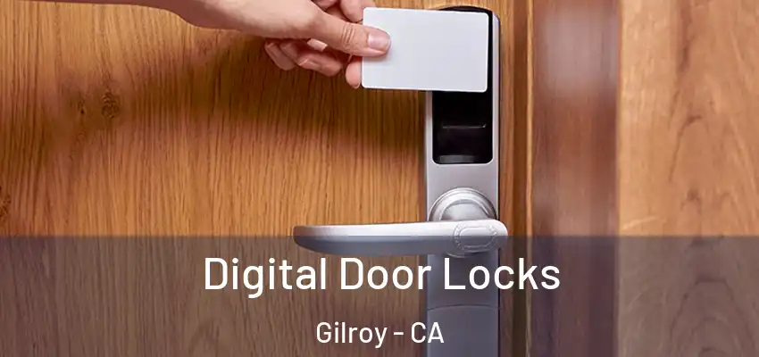  Digital Door Locks Gilroy - CA