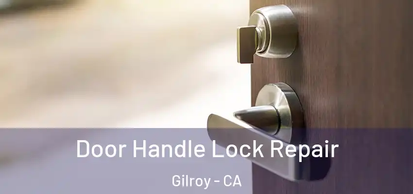 Door Handle Lock Repair Gilroy - CA