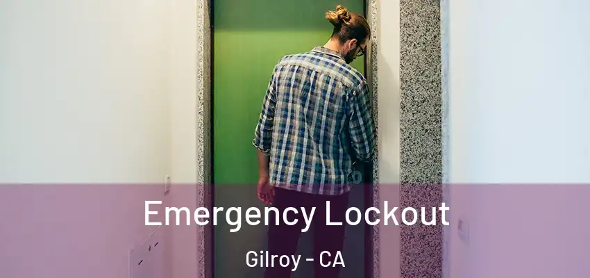  Emergency Lockout Gilroy - CA