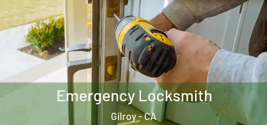  Emergency Locksmith Gilroy - CA
