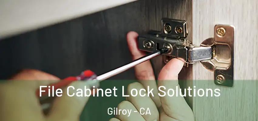 File Cabinet Lock Solutions Gilroy - CA