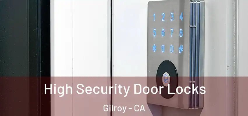  High Security Door Locks Gilroy - CA