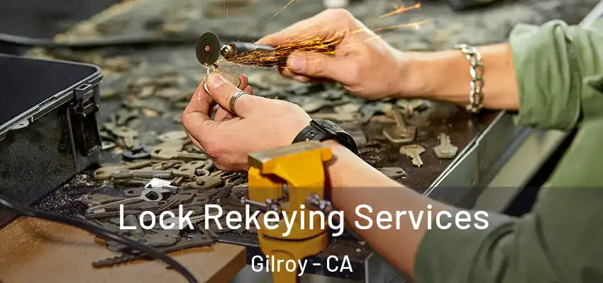 Lock Rekeying Services Gilroy - CA
