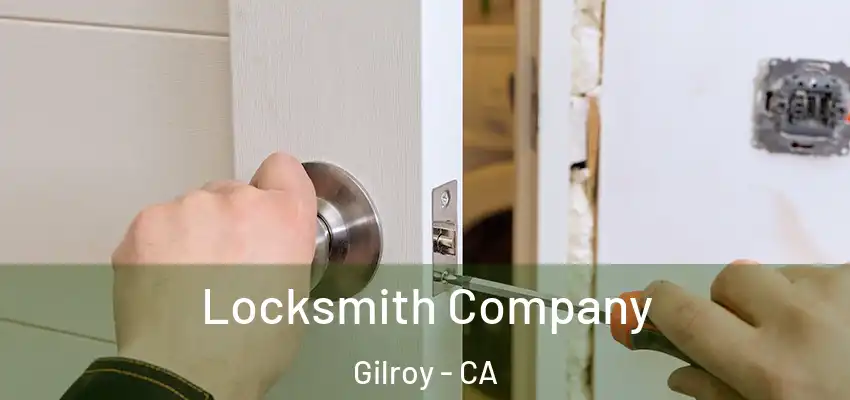  Locksmith Company Gilroy - CA
