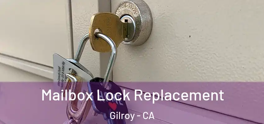  Mailbox Lock Replacement Gilroy - CA