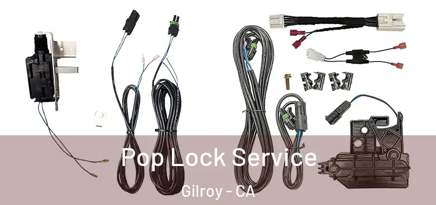  Pop Lock Service Gilroy - CA