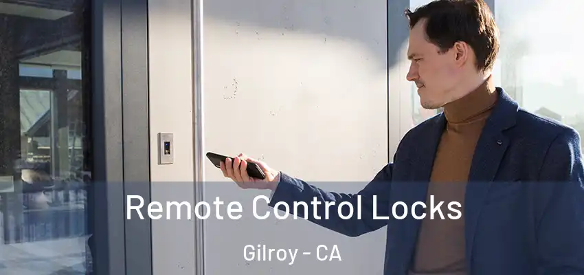  Remote Control Locks Gilroy - CA