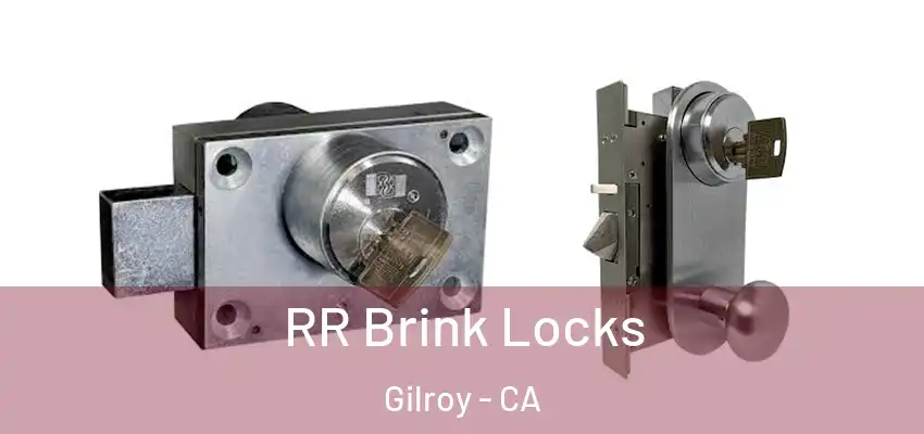 RR Brink Locks Gilroy - CA