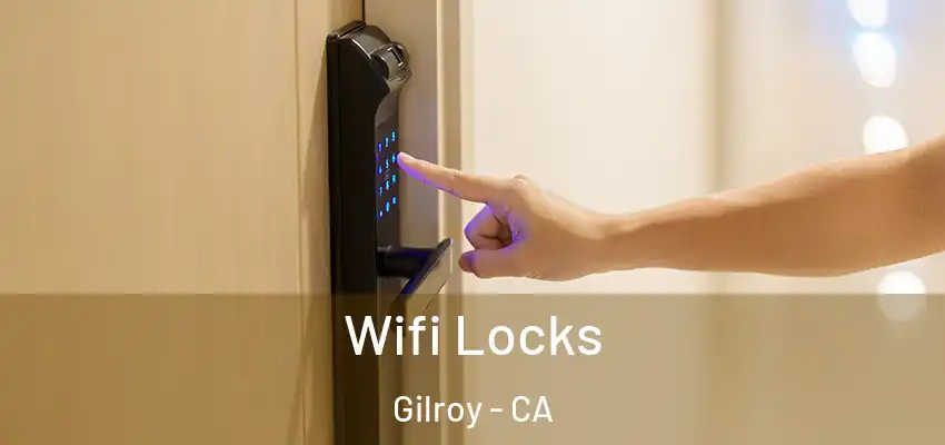  Wifi Locks Gilroy - CA
